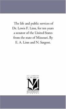 The Life and Public Services of Dr. Lewis F. Linn