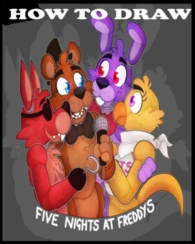 Paperback five night at freddy's how to draw: the best book for kids or adults Book