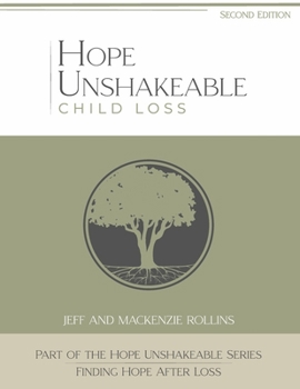 Paperback Hope Unshakeable - Child Loss: Finding Hope After Loss Book