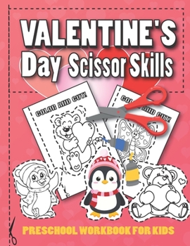 Paperback Valentine's Day Scissor Skills Preschool Workbook for Kids: A Fun Valentine's Day Gift and Scissor Skills Activity Book for Kids, Coloring and Cutting Book