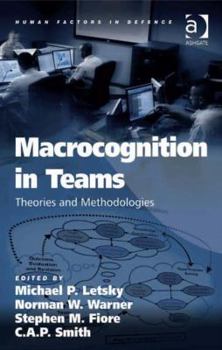 Hardcover Macrocognition in Teams: Theories and Methodologies Book
