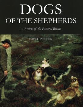 Hardcover Dogs of the Shepherds: A Review of the Pastoral Breeds Book