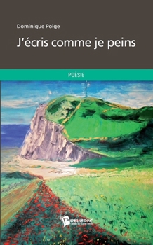 Paperback J'écris comme je peins [French] Book