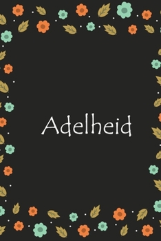 Paperback Adelheid: Lined Notizbuch / Tagebuch Gift, 120 Pages, 6x9, Soft Cover, Matte Finish [German] Book