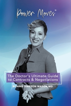 Paperback The Doctor's Ultimate Guide to Contracts and Negotiations: Power Moves! Book