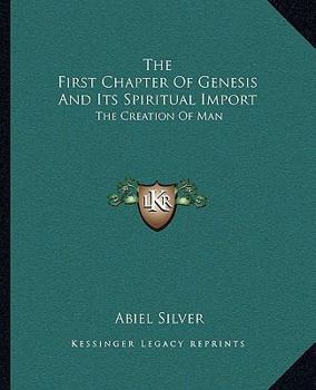 Paperback The First Chapter Of Genesis And Its Spiritual Import: The Creation Of Man Book