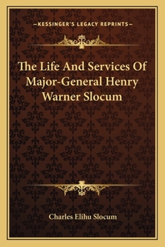 Paperback The Life And Services Of Major-General Henry Warner Slocum Book