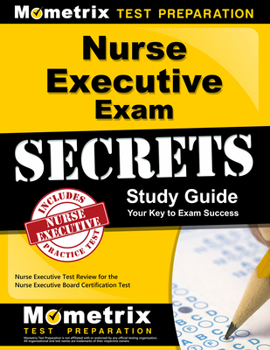 Paperback Nurse Executive Exam Secrets Study Guide: Nurse Executive Test Review for the Nurse Executive Board Certification Test Book