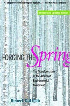 Paperback Forcing the Spring: The Transformation of the American Environmental Movement Book
