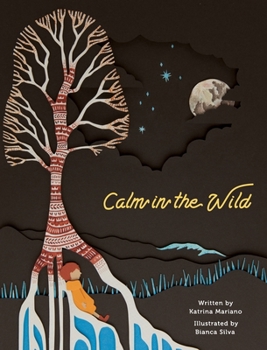 Hardcover Calm in the Wild: A tale of Robin's adventure that brings one back to their breath. Book