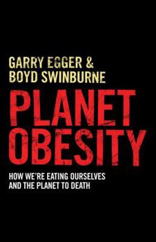 Paperback Planet Obesity: How We're Eating Ourselves and the Planet to Death Book