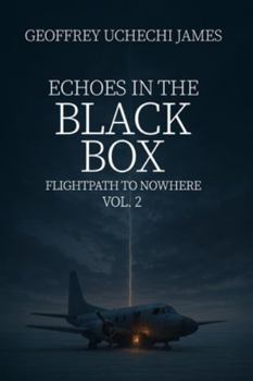 ECHOES IN THE BLACK BOX (Flightpath to Nowhere)