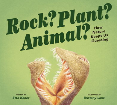 Hardcover Rock? Plant? Animal?: How Nature Keeps Us Guessing Book