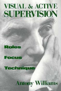 Hardcover Visual and Active Supervision: Roles, Focus, Technique (Norton Professional Books) Book