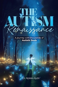 Paperback The Autism Renaissance: A Journey with thousands of Autistic Souls Book