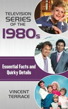 Hardcover Television Series of the 1980s: Essential Facts and Quirky Details Book