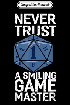 Paperback Composition Notebook: Dungeon RPG Never Trust A Smiling Game Master Journal/Notebook Blank Lined Ruled 6x9 100 Pages Book