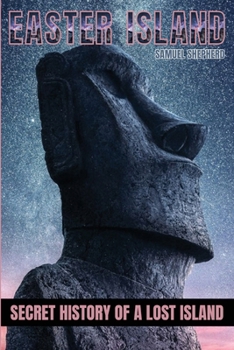 Paperback Easter Island: Secret History of a Lost Island Book