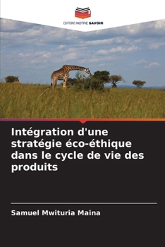 Paperback Intégration d'une stratégie éco-éthique dans le cycle de vie des produits [French] Book