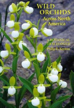 Hardcover Wild Orchids Across North America: A Botanical Travelogue Book