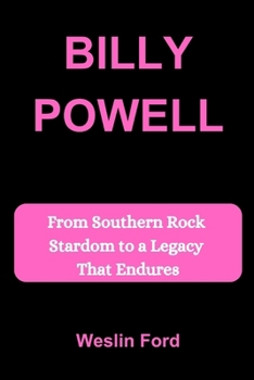 Paperback Billy Powell: From Southern Rock Stardom to a Legacy That Endures Book