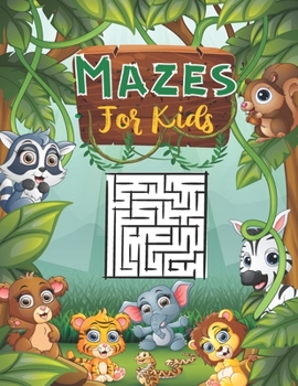 Paperback Mazes For Kids: Special Maze Activity Book For Your Kids. ages 4_8 . Book