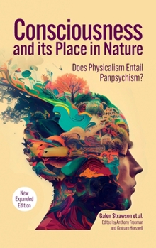 Hardcover Consciousness and Its Place in Nature: Why Physicalism Entails Panpsychism, 2nd Edition Book