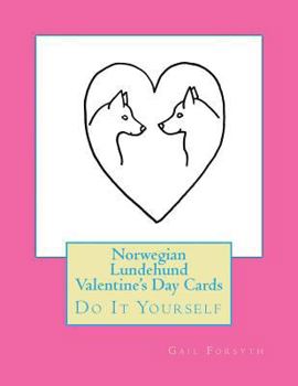 Paperback Norwegian Lundehund Valentine's Day Cards: Do It Yourself Book