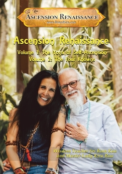 Paperback The Ascension Renaissance: Volumes 1 & 2: The Yoga of Self-Ascension & The Four Knowns Book