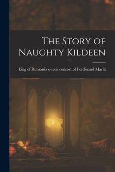 Paperback The Story of Naughty Kildeen Book