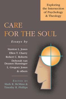 Paperback Care for the Soul: Exploring the Intersection of Psychology & Theology Book