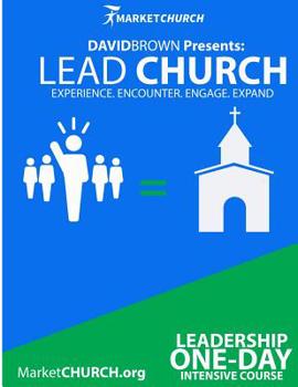 Paperback Lead Church: Experience, Encounter, Engage, and Expand Book