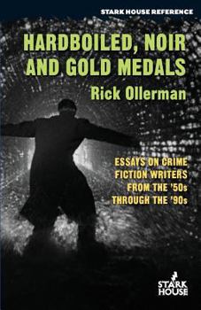 Paperback Hardboiled, Noir and Gold Medals: Essays on Crime Fiction Writers From the '50s Through the '90s Book