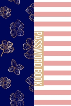 Password Book: Password Logbook to Store Usernames & Passwords | Alphabetical Internet Password Organizer |  Login and Private Information Keeper