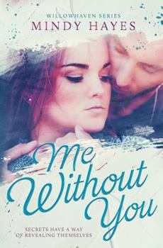 Me Without You (Willowhaven Series) - Book #2 of the Willowhaven