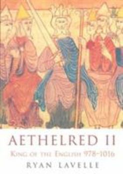 Paperback Aethelred II: King of the English, 978-1016 Book