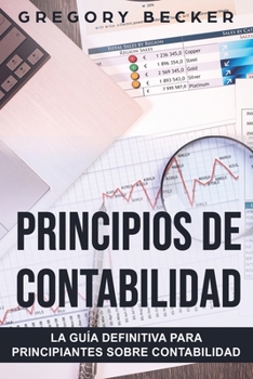Paperback Principios de contabilidad: La guía definitiva para principiantes sobre contabilidad [Spanish] Book