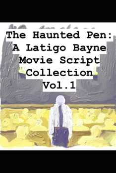 Paperback The Haunted Pen: A Latigo Bayne Movie Script Collection: Volume 1 Book