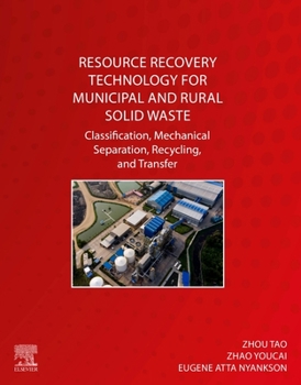 Paperback Resource Recovery Technology for Municipal and Rural Solid Waste: Classification, Mechanical Separation, Recycling, and Transfer Book