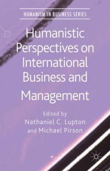 Hardcover Humanistic Perspectives on International Business and Management Book