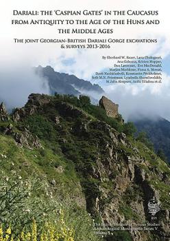 Hardcover Dariali: The 'Caspian Gates' in the Caucasus from Antiquity to the Age of the Huns and the Middle Ages: The Joint Georgian-British Dariali Gorge Excav Book