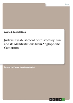 Paperback Judicial Establishment of Customary Law and its Manifestations from Anglophone Cameroon Book