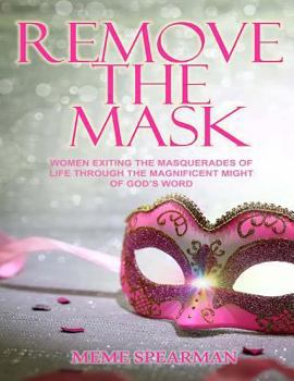 Paperback Remove the Mask Bible Study Workbook for Women Book
