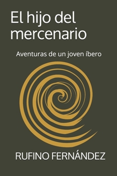 Paperback El hijo del mercenario: Aventuras de un joven íbero [Spanish] Book