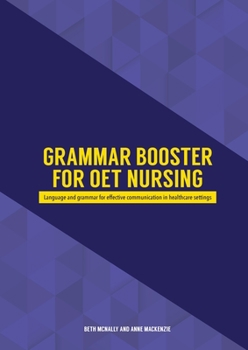 Paperback Grammar Booster for OET Nursing: Language and grammar for effective communication in healthcare settings Book