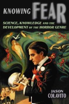 Paperback Knowing Fear: Science, Knowledge and the Development of the Horror Genre Book
