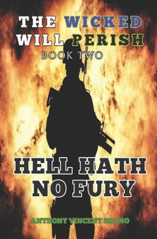 Hell Hath No Fury - Book #2 of the Wicked Will Perish
