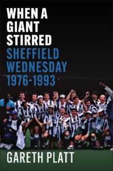 Paperback When A Giant Stirred. Sheffield Wednesday 1976-1993 Book