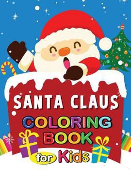 Paperback Santa Claus Coloring Book for Kids: Christmas Activity Coloring pages 4-8 Book