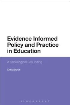 Hardcover Evidence-Informed Policy and Practice in Education Book